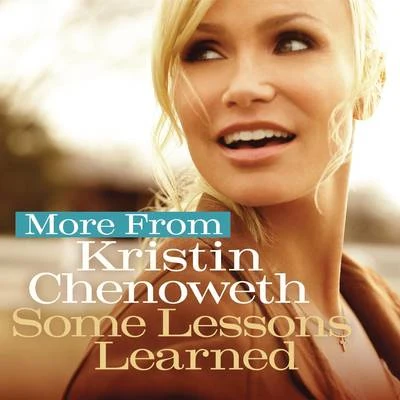 Kristin ChenowethMore from Some Lessons Learned