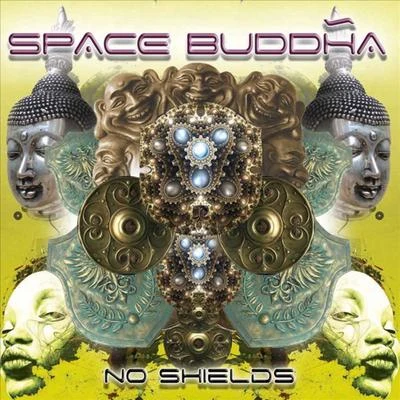 Space BuddhaNo Shields