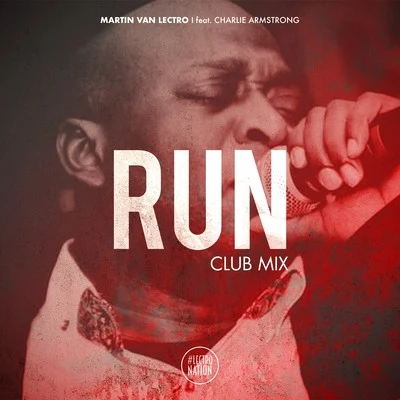 Martin Van Lectro/Charlie ArmstrongRun (Club Mix)