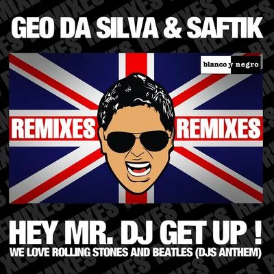 Geo Da SilvaNick Kamarerafunk YD JSHey Mr. DJ Get Up (Remixes)