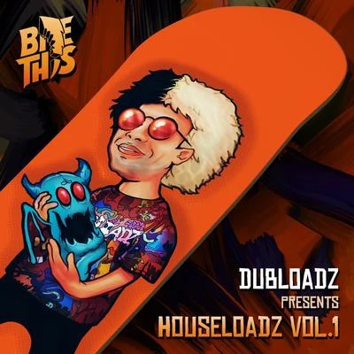 DubloadzDubloadz Presents: Houseloadz Vol. 1