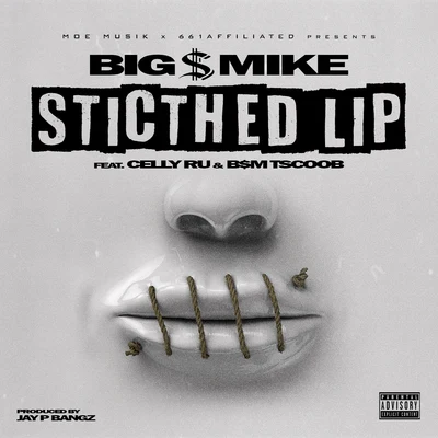 Big $ Mike/Compton AVStitched Lip (feat. Celly Ru & B$M TSCOOB)