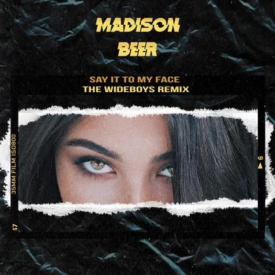 Madison BeerSay It to My Face (The Wideboys Remix)