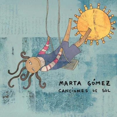 Marta Gomez/Baluji Shrivastav/Jason Carter/Re-Orient/Tamy/Harry Kalapana/Pedro Borges/Blind Blake/Compania Folclorica Matambu/Irene WilliamsCanciones de Sol