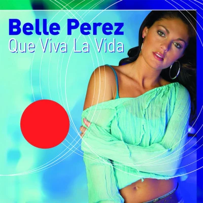 Belle PerezQue Viva la Vida