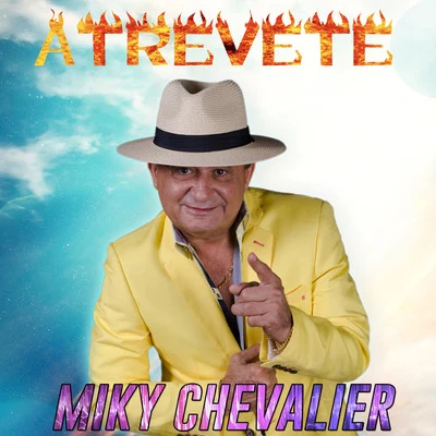 Miky ChevalierAtrevete