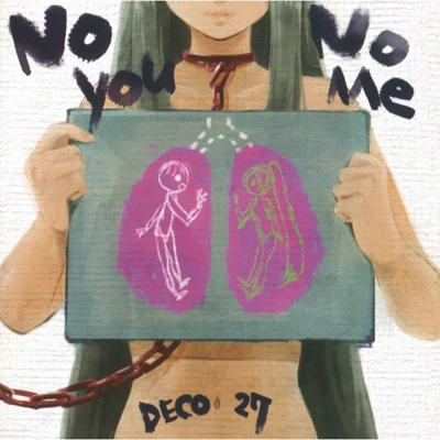 DECO*27No You, No Me