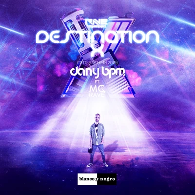 Dany BPMDestination X (Rave in the River Anthem 2019)