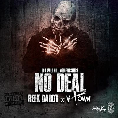 Reek DaddyDlk Will Kill You Presents: No Deal