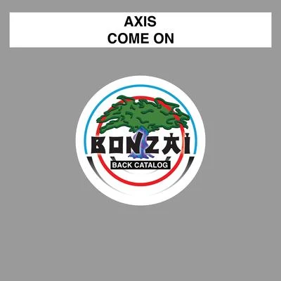 AxisCome On