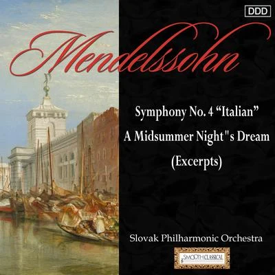 Matyas Antal/Anthony Bramall/Ondrej Lenárd/Hungarian State Symphony Orchestra/Peter Breiner/Slovak Philharmonic Orchestra/Capella Istropolitana/Slovak Radio Symphony Orchestra/Richard Edlinger/Milan BrunnerMendelssohn: symphony no. 4 Italian - amid summer nights dream (excerpts)