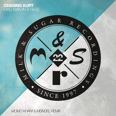 Chasing KurtMad Man in a Haze (Momo Khani & Meindel Extended Remix)