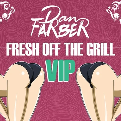 Dan FarberFresh Off The Grill (VIP)