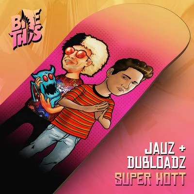 Jauz/BorgoreSuper Hott