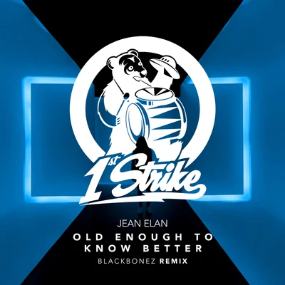 Jean ElanOld Enough To Know Better (BlackBonez Remix)