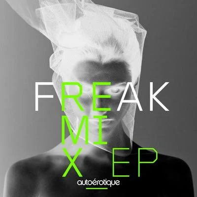 AutoerotiqueFreak Remixes