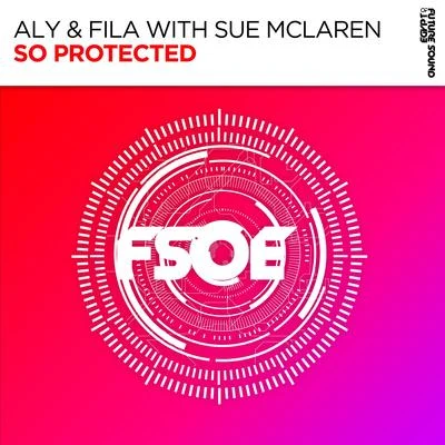 Sue McLaren/Meighan Nealon/Gaia/Ashley Wallbridge/Vincent de Moor/Armin van Buuren/The Thrillseekers/Andy Moor/Aly & Fila/John AskewSo Protected