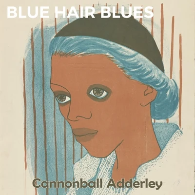 Cannonball AdderleyBlue Hair Blues