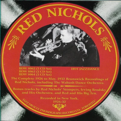 Leo Reisman/Red Nichols/Leo Reisman and His Orchestra/Ben Selvin and His Orchestra/Roger Wolfe Kahn/Jan Garber/Horace Heidt/Arnold Johnson and His Orchestra/Horace Heidt and His Orchestra/Vincent Lopez and His Casa Lopez OrchestraRed Nichols 1929-1930