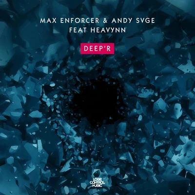 Max Enforcer/ANDY SVGEDeep&#x27;r