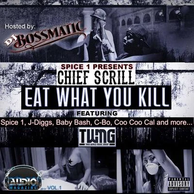 Hitman Holla/Chief ScrillSpice 1 Presents Eat What You Kill