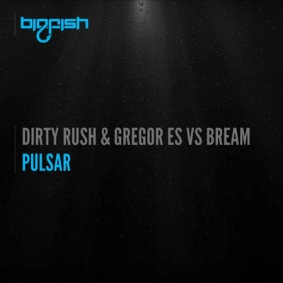 Dirty Rush & Gregor EsPulsar