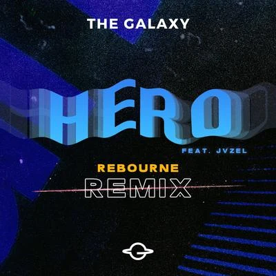 The GalaxyHero (feat. JVZEL) (Rebourne Remix)