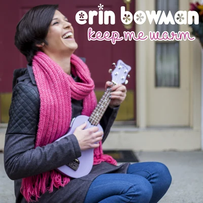 Erin BowmanKeep Me Warm