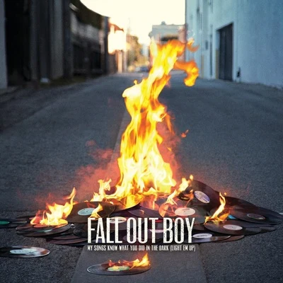 Fall Out BoyMy Songs Know What You Did In The Dark (Light Em Up)