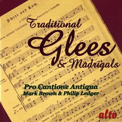 Mark Brown/Pro Cantione AntiquaVocal MusicWEELKES, T.BYRD, W.MORLEY, T.VAUTOR, T.CAVENDISH, M. (Traditional Glees and Madrigals) (Pro Cantione Antiqua)