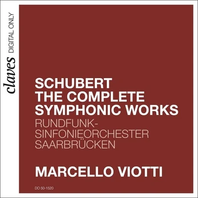 Marcello ViottiSchubert: The Complete Symphonic Works