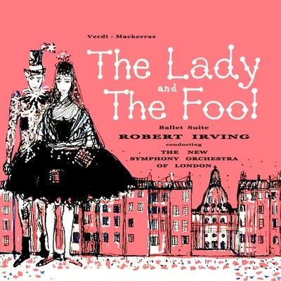 New York City Ballet Orchestra/Robert IrvingThe Lady And The Fool