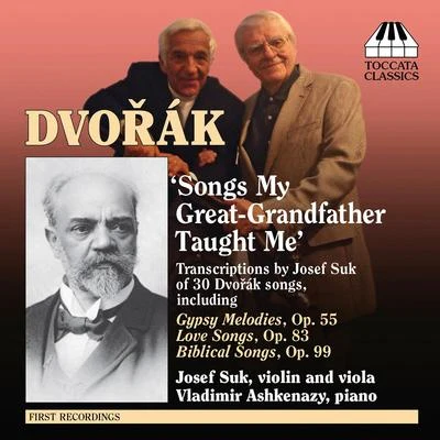 Josef Suk/Jan PanenkaDVORAK, A.: Song Transcriptions for Violin-Viola and Piano (Suk, Ashkenazy)