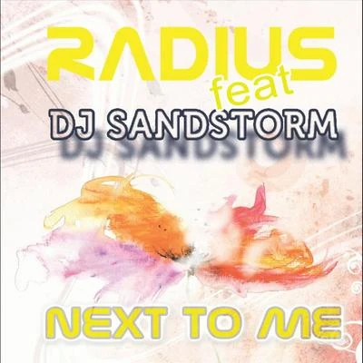 RadiusNext to Me (feat. DJ Sandstorm)