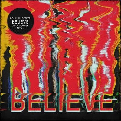 Roland LeeskerBelieve (Man Power Remix)