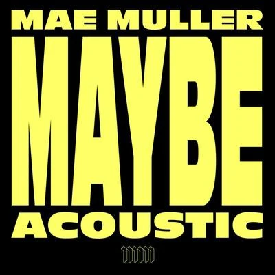 Mae MullerMaybe (Acoustic)