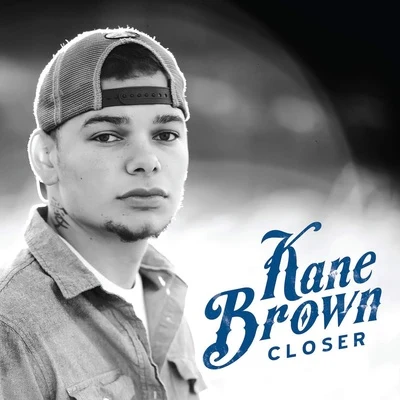 Kane BrownCloser