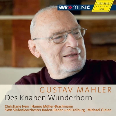 Michael GielenChristian TetzlaffSWR Symphony OrchestraMAHLER, G.: Knaben Wunderhorn (Des) (Iven, Muller-Brachmann, South West German Radio Symphony, Gielen)