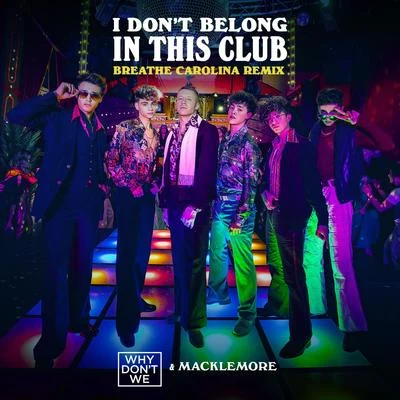 MacklemoreMacklemore & Ryan LewisI Dont Belong In This Club (Breathe Carolina Remix)