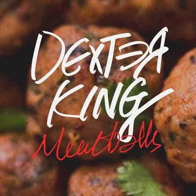 DEXTER KING/Alexis DonnMEATBALLS 肉圓 [Mixtape #5]