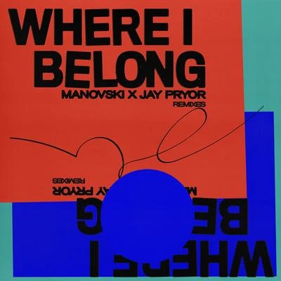 Manovski/SondrWhere I Belong (Remixes)