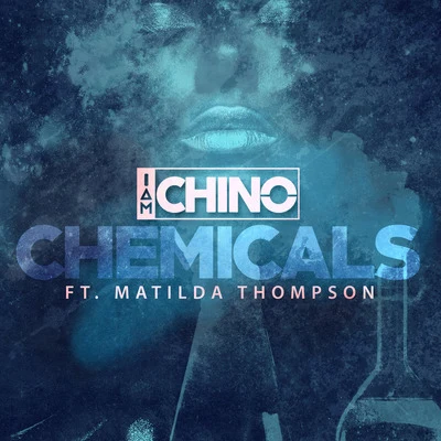 IAmChinoChemicals (feat. Matilda Thompson)