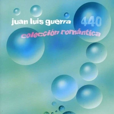 Juan Luis Guerra 440/Carol WelsmanColección Romántica