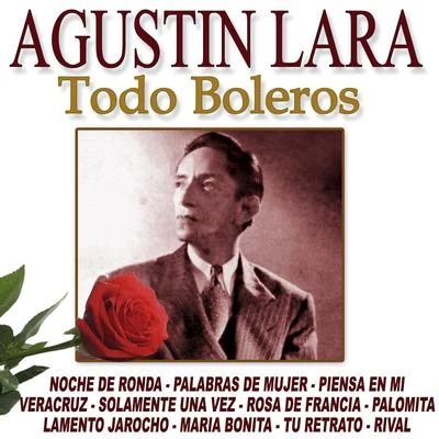 Agustin LaraTodo Boleros