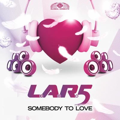 L.A.R.5/BotoxxSomebody to Love