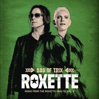 RoxetteBag Of Trix Vol. 2 (Music From The Roxette Vaults)