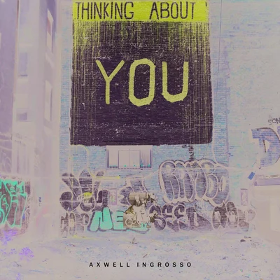 Axwell Λ IngrossoThinking About You