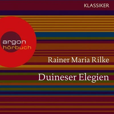 Rainer Maria RilkeDuineser Elegien (Ungekürzte Lesung)