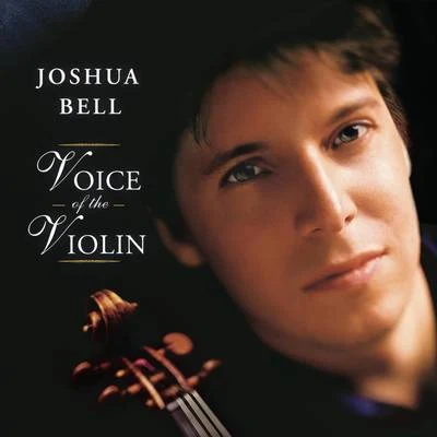 Joshua BellVoice of the Violin