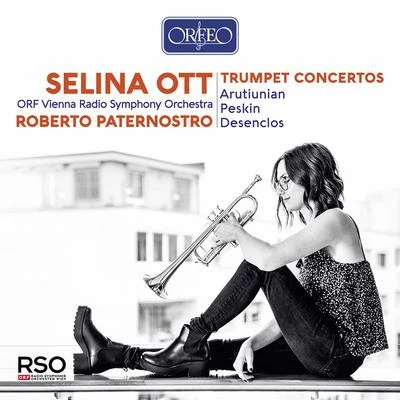 Vienna Radio Symphony OrchestraArutiunian, Peskin & Desenclos: Trumpet Concertos